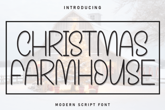 Christmas Farmhouse: A Font for Warm, Inviting Design