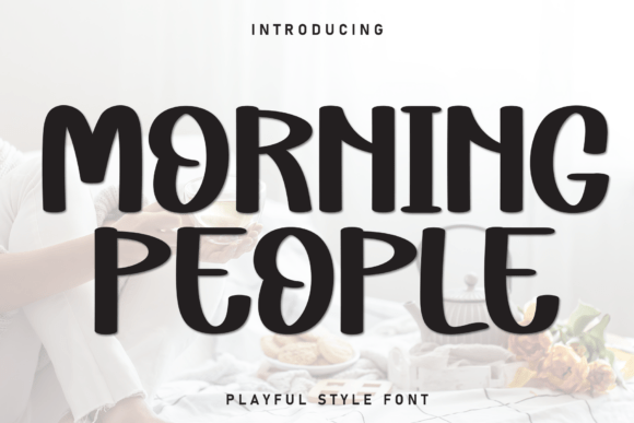 The Sweet Charm of Morning People: A Font for Joyful Design